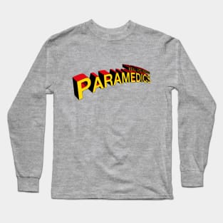 Real Life Heroes: Paramedics Long Sleeve T-Shirt